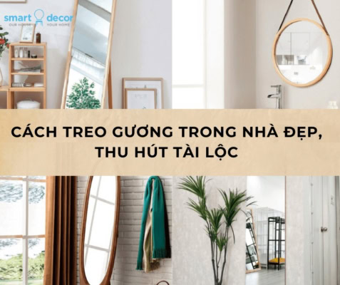 Cách treo gương trong nhà đẹp, hợp phong thủy, thu hút tài lộc