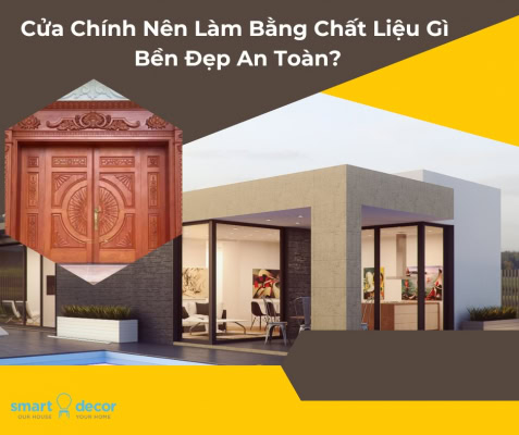 Nên chọn chất liệu gì làm cửa chính